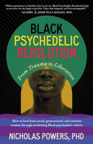 Black Psychedelic Revolution: From Trauma to Liberation