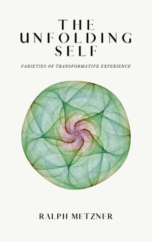 The Unfolding Self: Varieties of Transformative Experience