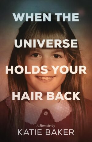 When the Universe Holds Your Hair Back